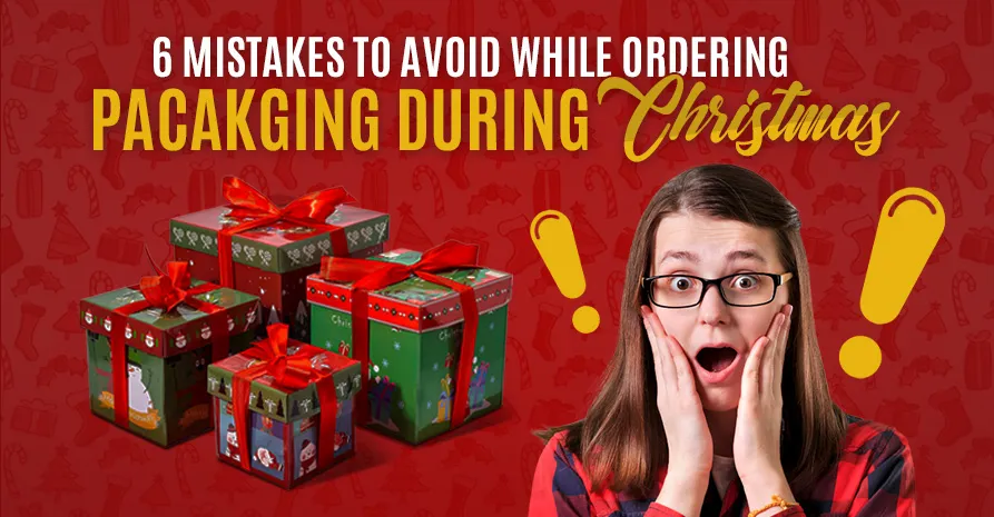 6-common-mistakes-to-avoid-while-ordering-custom-boxes-during-christmas