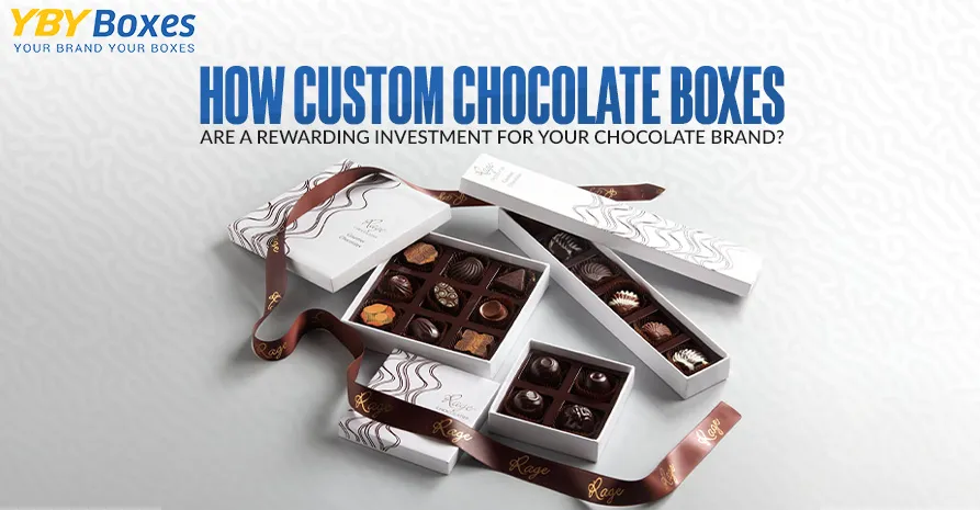how-custom-chocolate-boxes-are-a-rewarding-investment-for-your-chocolate-brand_