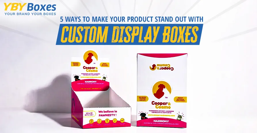 5-ways-to-make-your-product-stand-out-with-custom-display-boxes