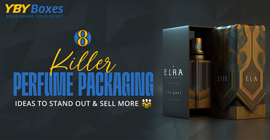 8 Killer Perfume Packaging Ideas to Stand Out & Sell More