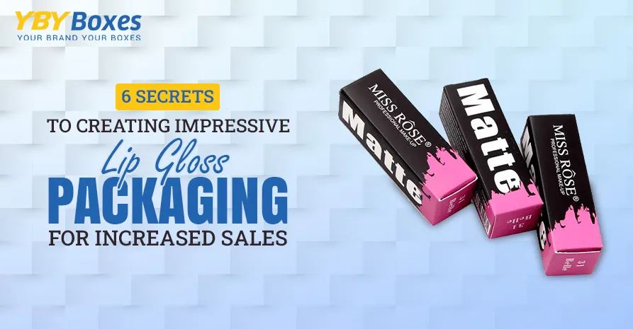 6-secrets-to-creating-impressive-lip-gloss-packaging-for-increased-sales