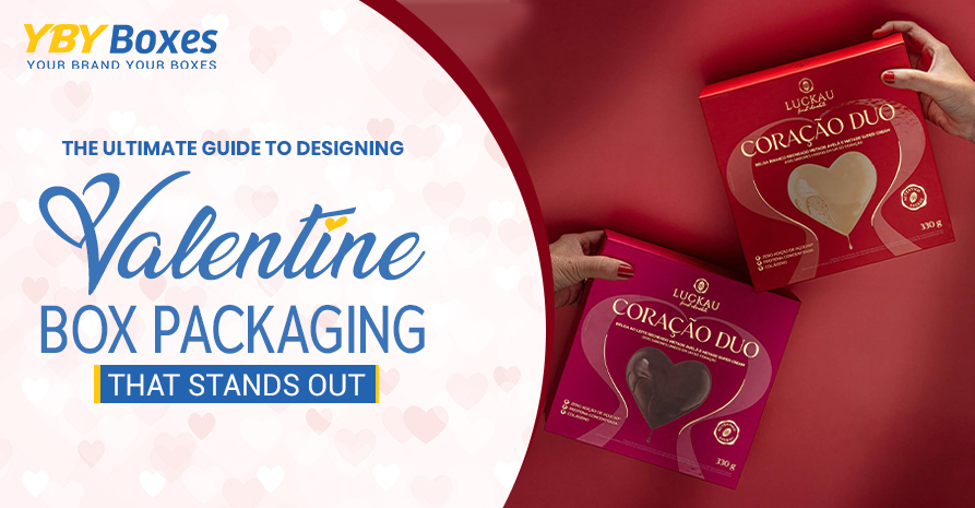 The-Ultimate-Guide-to-Designing-Valentines-Box-Packaging-that-Stands-Out