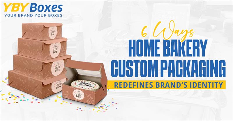 6-Ways-Home-Bakery-Custom-Packaging-Redefines-Brands-Identity-YBY-Aus