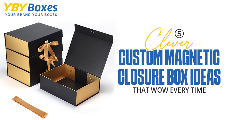 5-Clever-Custom-Magnetic-Closure-Box-Ideas-That-Wow-Every-Time-YBY-Aus