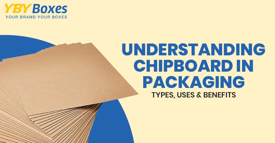 Understanding-Chipboard-in-Packaging-Types-Uses-Benefits-YBY-Aus